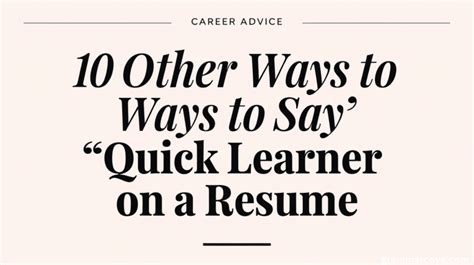 10 Other Ways to Say “Quick Learner” on A Resume (With .